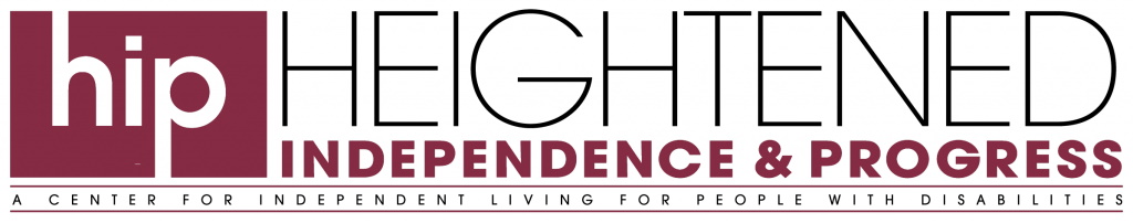 hip - Heightened Independence & Progress. A Center for Independent Living for People with Disabilities.
